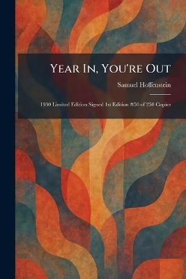 Year In, You're Out: 1930 Limited Edition Signed 1st Edition #50 of 250 Copies - Samuel Hoffenstein - cover