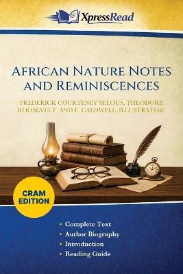 African Nature Notes and Reminiscences (Cram Edition) - Frederick Courteney Selous,Theodore Roosevelt,E (Edmund G ) Caldwell - cover