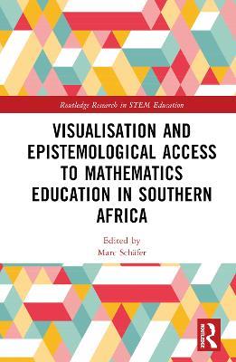 Visualisation and Epistemological Access to Mathematics Education in Southern Africa - cover