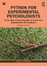 Python for Experimental Psychologists: A Fun Way of Learning How to Code Your Experiments and Analyses