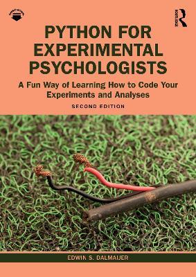 Python for Experimental Psychologists: A Fun Way of Learning How to Code Your Experiments and Analyses - Edwin S. Dalmaijer - cover