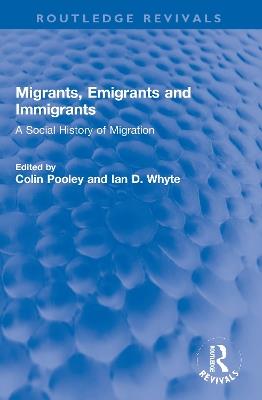 Migrants, Emigrants and Immigrants: A Social History of Migration - cover