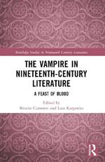 The Vampire in Nineteenth-Century Literature: A Feast of Blood