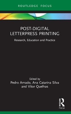 Post-Digital Letterpress Printing: Research, Education and Practice - cover