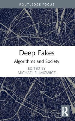 Deep Fakes: Algorithms and Society - cover