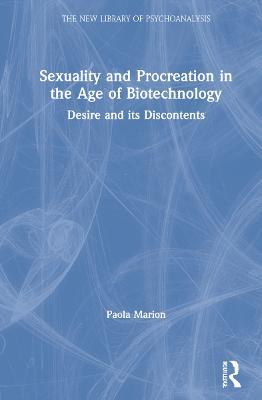 Sexuality and Procreation in the Age of Biotechnology: Desire and its Discontents - Paola Marion - cover