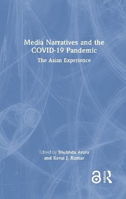 Media Narratives and the COVID-19 Pandemic: The Asian Experience - cover