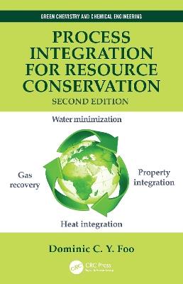 Process Integration for Resource Conservation - Dominic C.Y. Foo - cover