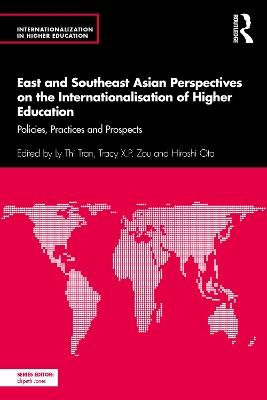 East and Southeast Asian Perspectives on the Internationalisation of Higher Education: Policies, Practices and Prospects - cover
