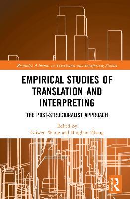 Empirical Studies of Translation and Interpreting: The Post-Structuralist Approach - cover