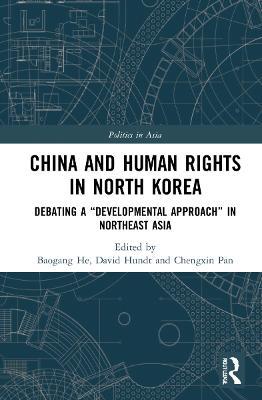 China and Human Rights in North Korea: Debating a “Developmental Approach” in Northeast Asia - cover