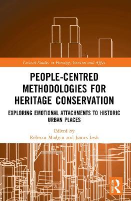 People-Centred Methodologies for Heritage Conservation: Exploring Emotional Attachments to Historic Urban Places - cover