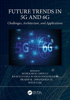 Future Trends in 5G and 6G: Challenges, Architecture, and Applications - cover