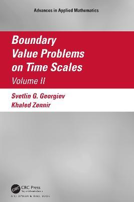 Boundary Value Problems on Time Scales, Volume II - Svetlin Georgiev,Khaled Zennir - cover