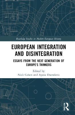 European Integration and Disintegration: Essays from the Next Generation of Europe's Thinkers - cover