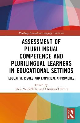 Assessment of Plurilingual Competence and Plurilingual Learners in Educational Settings: Educative Issues and Empirical Approaches - cover