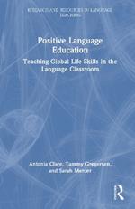 Positive Language Education: Teaching Global Life Skills in the Language Classroom