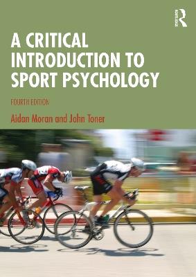 A Critical Introduction to Sport Psychology - Aidan Moran,John Toner - cover