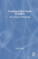 Emerging Digital Media Ecologies: The Concept of Medialogy