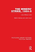 The Miners' Strike, 1984–5: Loss Without Limit