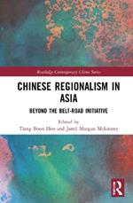 Chinese Regionalism in Asia: Beyond the Belt and Road Initiative