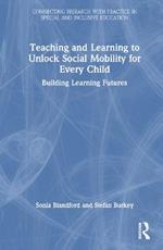Teaching and Learning to Unlock Social Mobility for Every Child: Building Learning Futures
