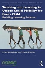 Teaching and Learning to Unlock Social Mobility for Every Child: Building Learning Futures