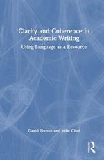 Clarity and Coherence in Academic Writing: Using Language as a Resource