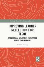 Improving Learner Reflection for TESOL: Pedagogical Strategies to Support Reflective Learning