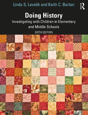 Doing History: Investigating with Children in Elementary and Middle Schools - Linda S. Levstik,Keith C. Barton - cover