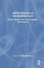 Indian Practice of International Law: Global Norms and their Domestic Enforcement