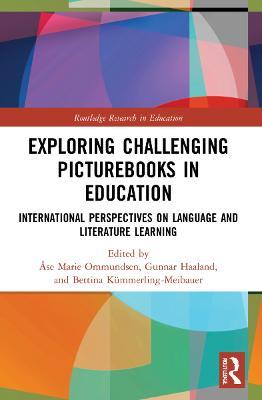 Exploring Challenging Picturebooks in Education: International Perspectives on Language and Literature Learning - cover