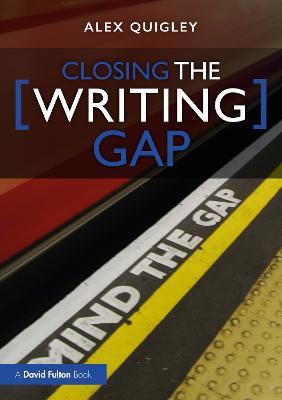 Closing the Writing Gap - Alex Quigley - cover