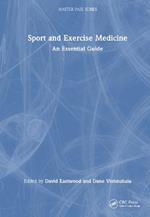 Sport and Exercise Medicine: An Essential Guide