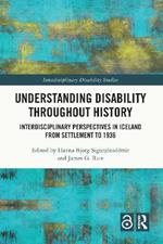 Understanding Disability Throughout History: Interdisciplinary Perspectives in Iceland from Settlement to 1936