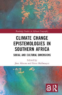 Climate Change Epistemologies in Southern Africa: Social and Cultural Dimensions - cover
