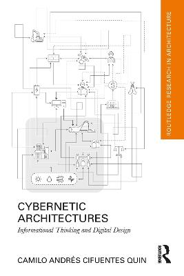 Cybernetic Architectures: Informational Thinking and Digital Design - Camilo Andrés Cifuentes Quin - cover