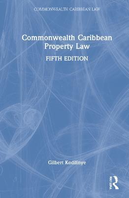 Commonwealth Caribbean Property Law - Gilbert Kodilinye - cover