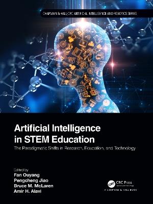 Artificial Intelligence in STEM Education: The Paradigmatic Shifts in Research, Education, and Technology - cover