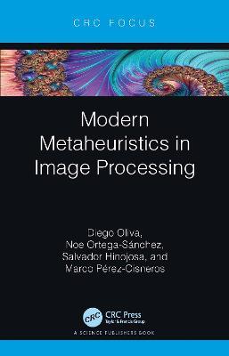 Modern Metaheuristics in Image Processing - Diego Oliva,Noe Ortega-Sánchez,Salvador Hinojosa - cover