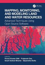 Mapping, Monitoring, and Modeling Land and Water Resources: Advanced Techniques Using Open Source Software