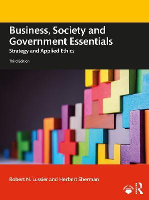 Business, Society and Government Essentials: Strategy and Applied Ethics - Robert N. Lussier,Herbert Sherman - cover