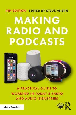 Making Radio and Podcasts: A Practical Guide to Working in Today's Radio and Audio Industries - cover