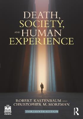 Death, Society, and Human Experience - Robert Kastenbaum,Christopher M. Moreman - cover
