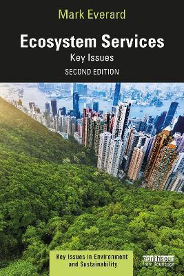 Ecosystem Services: Key Issues - Mark Everard - cover