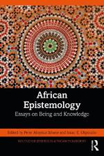 African Epistemology: Essays on Being and Knowledge