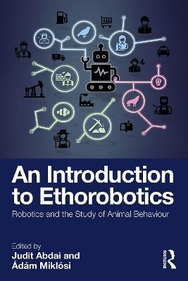 An Introduction to Ethorobotics: Robotics and the Study of Animal Behaviour - cover