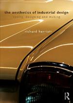 The Aesthetics of Industrial Design: Seeing, Designing and Making