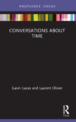 Conversations about Time - Gavin Lucas,Laurent Olivier - cover