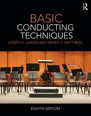 Basic Conducting Techniques - Joseph A. Labuta,Wendy Matthews - cover
